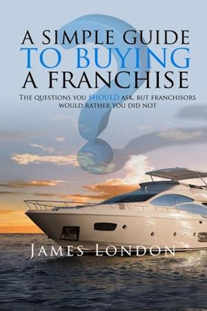 Simple Guide to Buying a Franchise