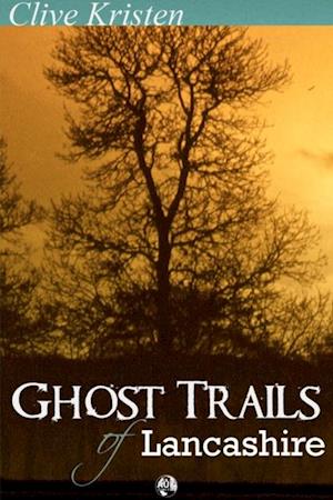 Ghost Trails of Lancashire