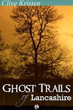 Ghost Trails of Lancashire