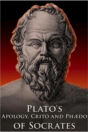 Apology, Crito and Phaedo of Socrates