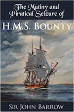 Mutiny and Piratical Seizure of H.M.S. Bounty