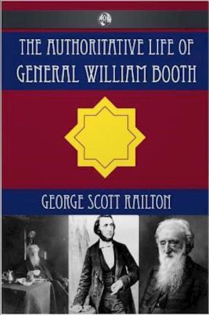 Authoritative Life of General William Booth