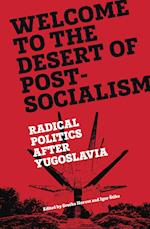Welcome to the Desert of Post-Socialism