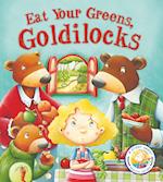 Fairy Tales Gone Wrong: Eat Your Greens, Goldilocks