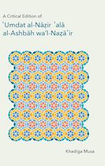 A Critical Edition of ''Umdat al-Nazir 'ala al-Ashbah wa'l-Naza'ir