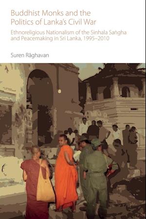 Buddhist Monks and the Politics of Lanka's Civil War