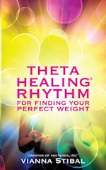 ThetaHealing(R) Rhythm for Finding Your Perfect Weight