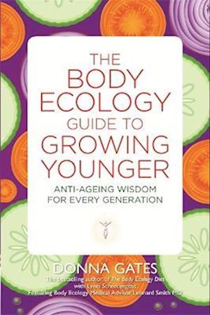 The Body Ecology Guide to Growing Younger