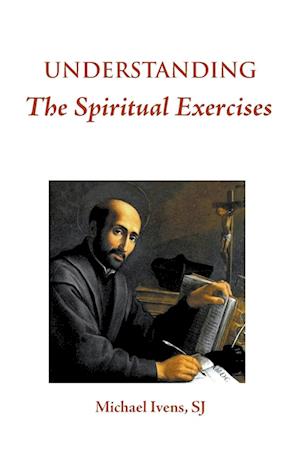 Understanding the Spiritual Exercises