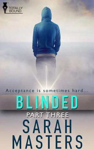Blinded: Part Three
