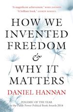 How We Invented Freedom & Why It Matters