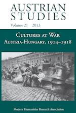 Cultures at War Austria-Hungary 1914-1918 (Austrian Studies 21)