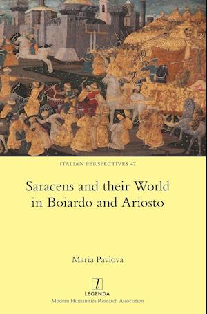 Saracens and their World in Boiardo and Ariosto