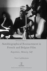 Autobiographical Reenactment in French and Belgian Film