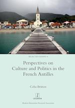Perspectives on Culture and Politics in the French Antilles 