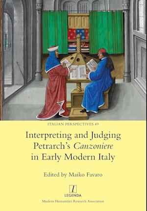 Interpreting and Judging Petrarch's Canzoniere in Early Modern Italy