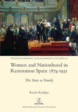 Women and Nationhood in Restoration Spain 1874-1931