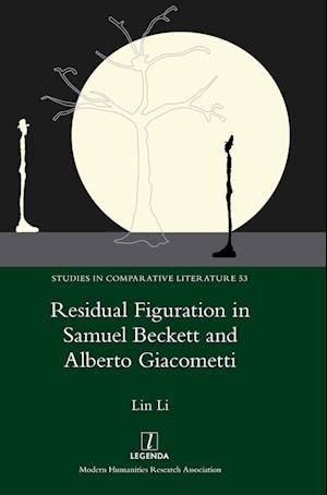 Residual Figuration in Samuel Beckett and Alberto Giacometti