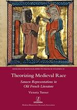 Theorizing Medieval Race: Saracen Representations in Old French Literature 