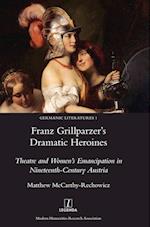 Franz Grillparzer's Dramatic Heroines