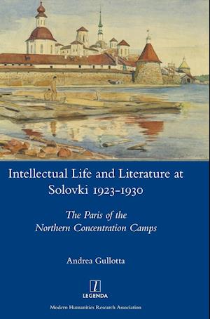 Intellectual Life and Literature at Solovki 1923-1930