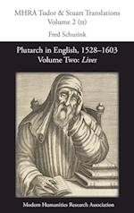 Plutarch in English, 1528-1603. Volume Two: Lives 