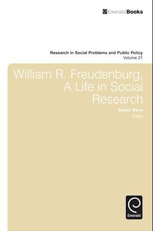 William R. Freudenberg, a Life in Social Research