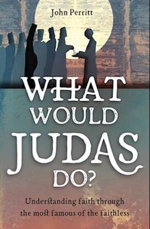 What Would Judas Do?