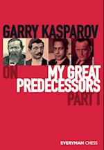 Garry Kasparov on My Great Predecessors, Part One
