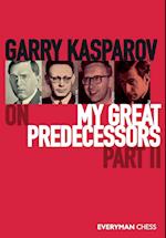 Garry Kasparov on My Great Predecessors, Part Two