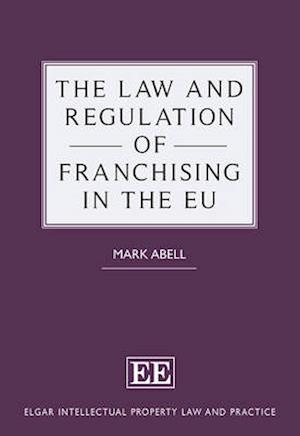 The Law and Regulation of Franchising in the EU