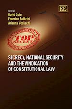 Secrecy, National Security and the Vindication of Constitutional Law