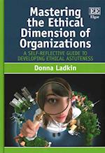 Mastering the Ethical Dimension of Organizations