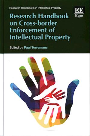 Research Handbook on Cross-border Enforcement of Intellectual Property