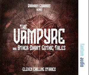 The Vampyre and Other Short Gothic Tales