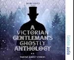 A Victorian Gentleman's Ghostly Anthology