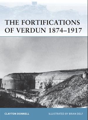 Fortifications of Verdun 1874 1917