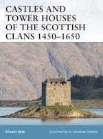 Castles and Tower Houses of the Scottish Clans 1450 1650