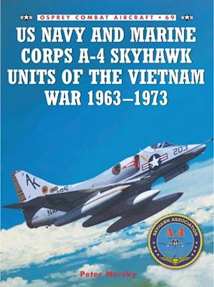 US Navy and Marine Corps A-4 Skyhawk Units of the Vietnam War 1963 1973