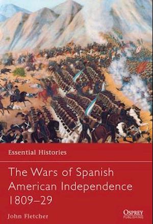 The Wars of Spanish American Independence 1809–29