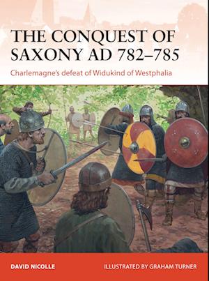 The Conquest of Saxony AD 782–785