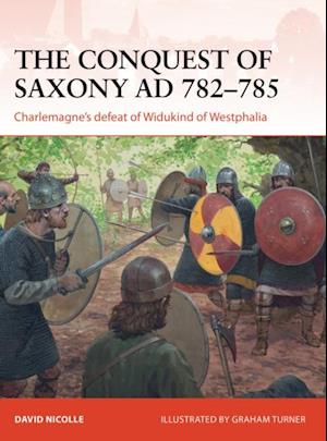 Conquest of Saxony AD 782 785