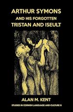 Arthur Symons and his forgotten Tristan and Iseult