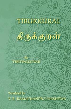 Tirukkural - &#2980;&#3007;&#2992;&#3009;&#2965;&#3021;&#2965;&#3009;&#2993;&#2995;&#3021; - A Bilingual edition in Tamil and English