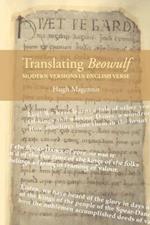 Translating Beowulf: Modern Versions in English Verse