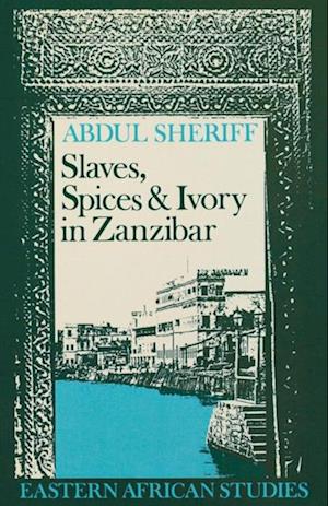 Slaves, Spices and Ivory in Zanzibar