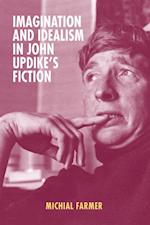 Imagination and Idealism in John Updike's Fiction