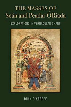 The Mass Settings of Sean and Peadar O Riada: Explorations in Vernacular Chant