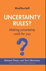 Uncertainty Rules?