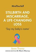 Stillbirth and Miscarriage, a Life-Changing Loss